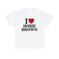 I Love Hobie Brown Shirt Trending Shirt Him Her I Love Singer Fan Cotton Top Fit Casual T-Shirts, Hoodie, Sweatshirt