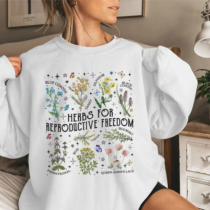 Herbs For Reproductive Freedom Sweatshirt, Women's Rights Shirt, Feminist Shirt, Women's Reproductive Herbs Tee, Herbs...