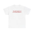 Hey quick question are you fucking kidding me tshirt, mental health, Mental illness, funny shirt, graphic tee, funny...