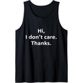 Hi I Don t Care Thanks Funny Adult Humor Tank Top Made in USA T-Shirts, Hoodie, Sweatshirt | GrindPrints.com