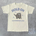 Hold On I'm Overstimulated T-Shirt, Retro Unisex Adult T Shirt, Funny Raccoon Shirt, Meme T Shirt, Relaxed Cotton...