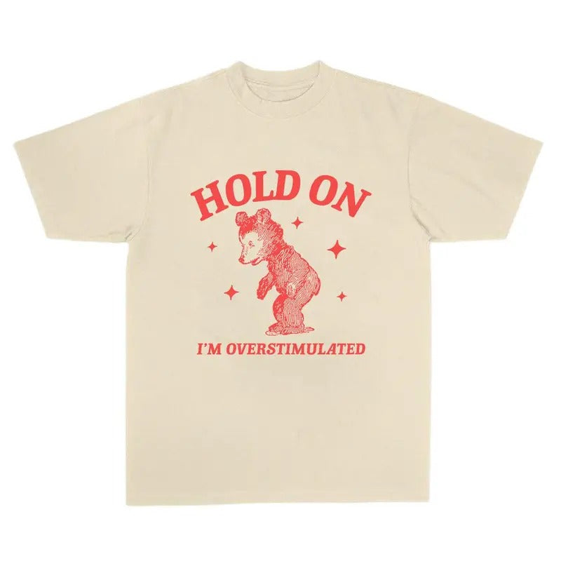Hold On I_m Overstimulated Unisex Heavy Cotton Tee, T-Shirt, Full Color Hoodie, Sweatshirt | GrindPrints.com