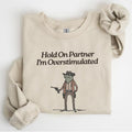 Hold On Partner I'm Overstimulated Sweatshirt, Unisex Funny Cotton Graphic Tee, Casual Streetwear Top for Men and Women...