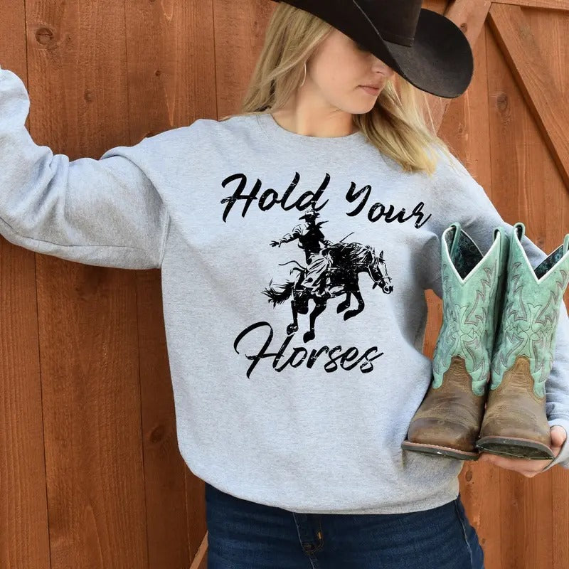 Hold Your Horses SweatShirt, Rodeo Shirt, Saddle Up Buttercup Cowboy Shirt, Cowgirl Hoodie, Country Girl western...