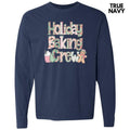Holiday Baking Crew Long Sleeve Comfort Colors T-Shirt Hoodie, Sweatshirt | GrindPrints.com