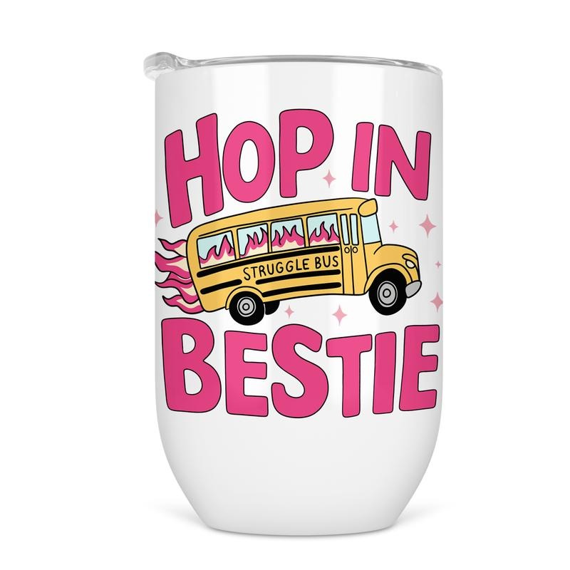 Hop Bestie Struggle Bus Wine Tumbler Funny Wine Cup T-Shirts, Hoodie, Sweatshirt