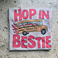 Hop in bestie  Graphic Tee or Sweatshirt Hoodie | GrindPrints.com