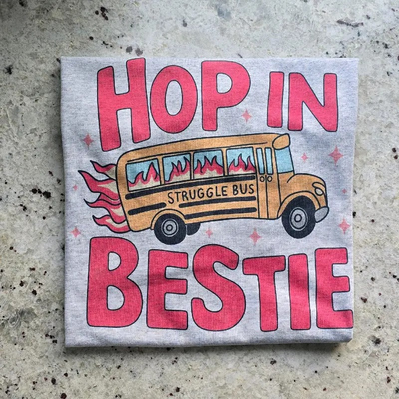 Hop in bestie  Graphic Tee or Sweatshirt Hoodie | GrindPrints.com