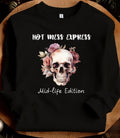 Hot Mess Express Mid-Life Edition Sweatshirt T-Shirts, Hoodie | GrindPrints.com