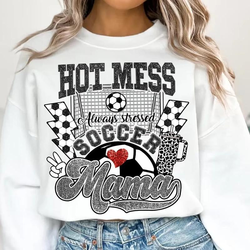 Hot Mess Soccer Mama DTF Transfers - THIS IS NOT A SHIRT Hoodie, Sweatshirt | GrindPrints.com