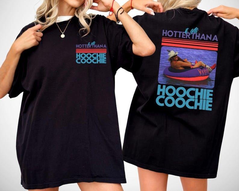 Hotter Than Hoochie Coochie Meme Summer Vacation Music Lover 90s Country Music Summer T-Shirts, Hoodie, Sweatshirt