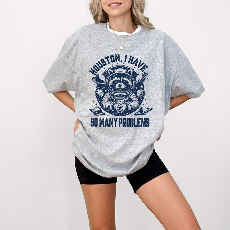 Houston, I Have So Many Problems Funny Raccoon In Space Vintage Animal Quotes and Sayings Space Lovers T-Shirt Hoodie,...