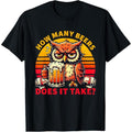 How Many Beers Does It Take Funny Beer Drinking T-Shirt  made in us Hoodie, Sweatshirt | GrindPrints.com