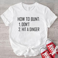 How To Bunt Don't Hit A Dinger T-Shirt, Funny Baseball Coach Shirt, Softball Mom Tee, Funny Sport Gift Tee, Unisex...