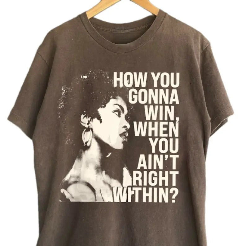 How You Gonna Win When You Ain'T Right Within Lauryn Music Hill Shirt Lauryn Classic Collar Top T-Shirts, Hoodie, Sweatshirt