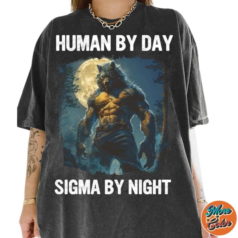 Human By Day Sigma By Night Funny Meme Shirt, Cotton Unisex T-Shirt, Crew Neck, Size S- 4XL, Menswear Top, Womenswear Top...