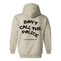 Humorous Hoodie - Playful "Don't Call The Police" Fun Quote Design, Comfortable Unisex Cotton Apparel for Everyday Wear,...