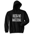 Husband Material Unisex Hoodie Funny Wedding Marriage Engaged Groom Hooded Sweatshirt Funny Hoodies Funny Proposal...