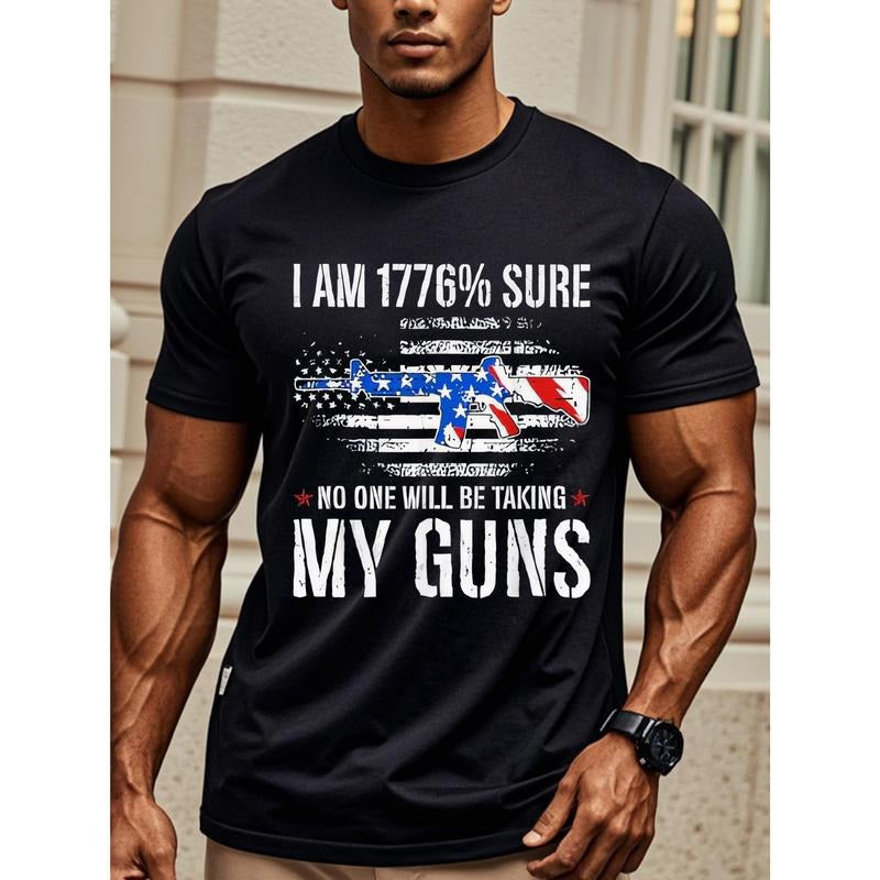 I AM 1776% SURE NO ONE WILL BE TAKING MY GUNS, Men's Graphic T Shirts, Black Crew Neck, Soft 100% Cotton, Funny, Casual...