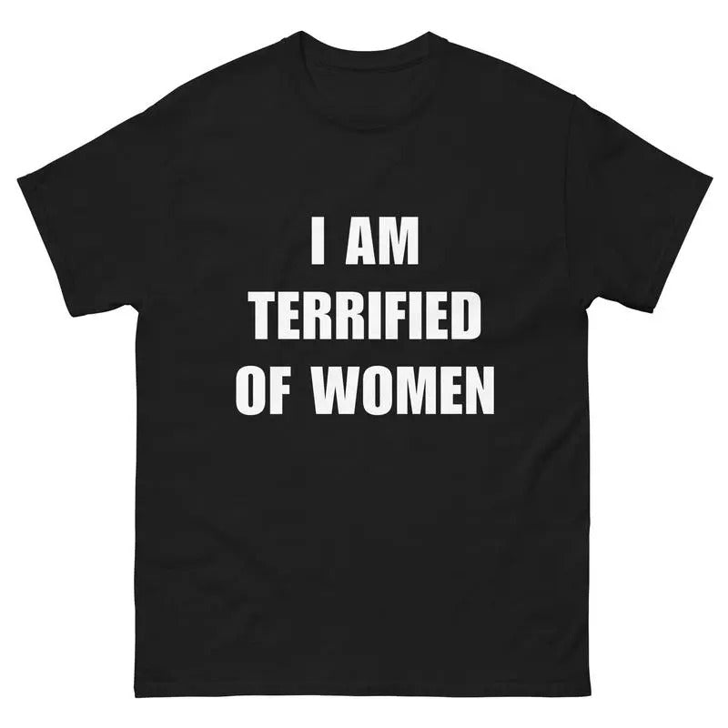 I Am Terrified Funny Shirt Ironic Shirt Meme T-Shirts, Hoodie, Sweatshirt