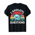 I Axolotl Questions Cute Axolotl T-Shirt Made in USA Hoodie, Sweatshirt | GrindPrints.com
