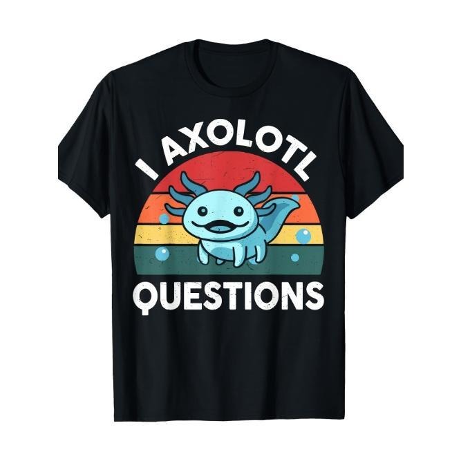 I Axolotl Questions Cute Axolotl T-Shirt Made in USA Hoodie, Sweatshirt | GrindPrints.com