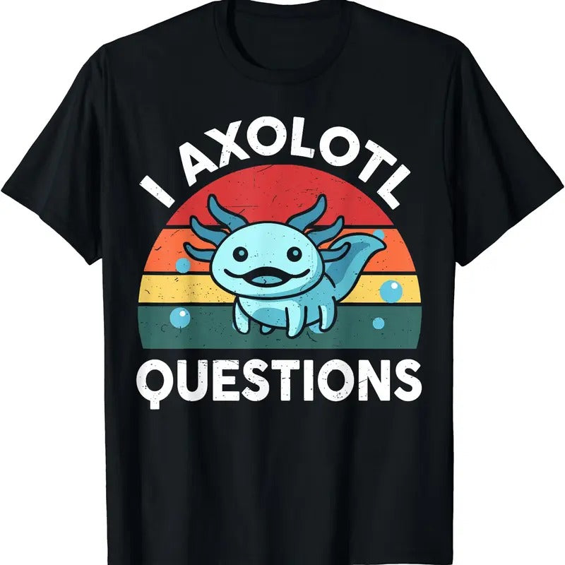I Axolotl Questions Cute Axolotl T-Shirt Hoodie, Sweatshirt | GrindPrints.com