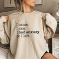 I Came I Saw I Had Anxiety So I Left Sweatshirt Casual Street Style Fleece Fabric Crewneck Pullover Sweatshirt Tops...
