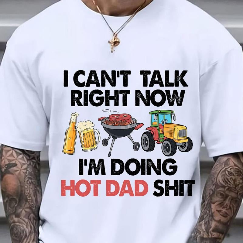 I Cant Talk Right Now Im Doing Hot Dad  Father's Day Tee Casual Style Crew Neck Short Sleeve T-Shirt Tops Trendy for...