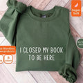 I Closed My Book Be Here Bookworm Book Lover Books Bookish Bookworm T-Shirts, Hoodie, Sweatshirt