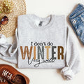 I Don't Do Winter Very Well, Freezing Cold, Sweatshirt T-Shirts, Hoodie | GrindPrints.com