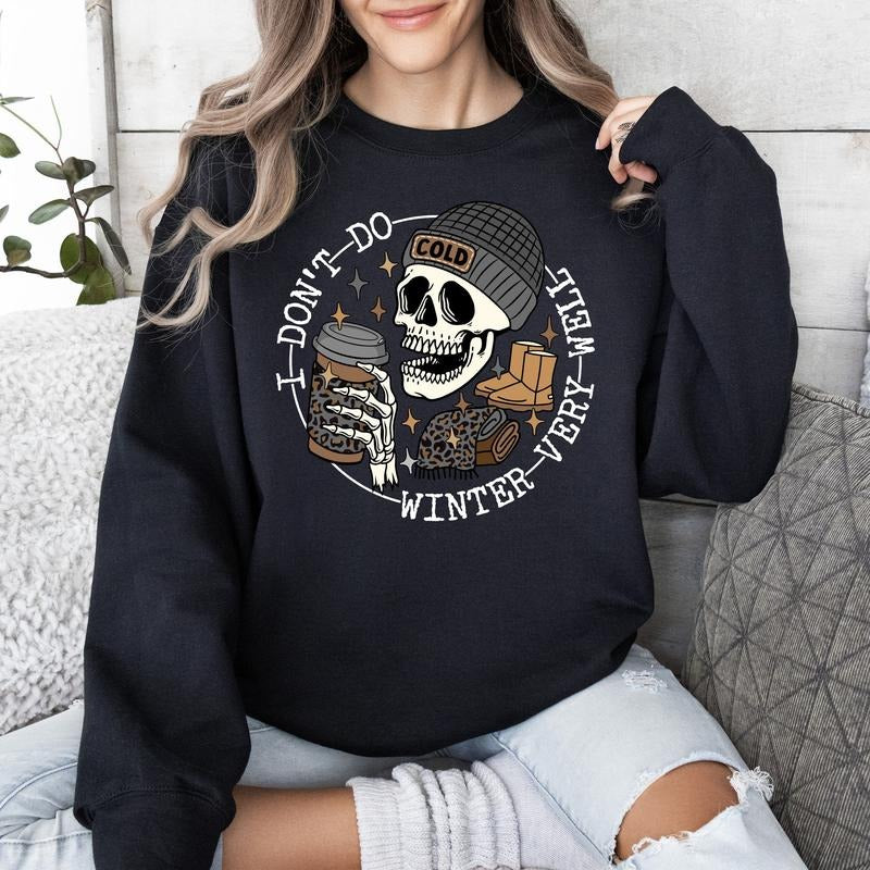 I Don'T Do Winter Very Well Skeleton Freezing Cold T-Shirts, Hoodie, Sweatshirt