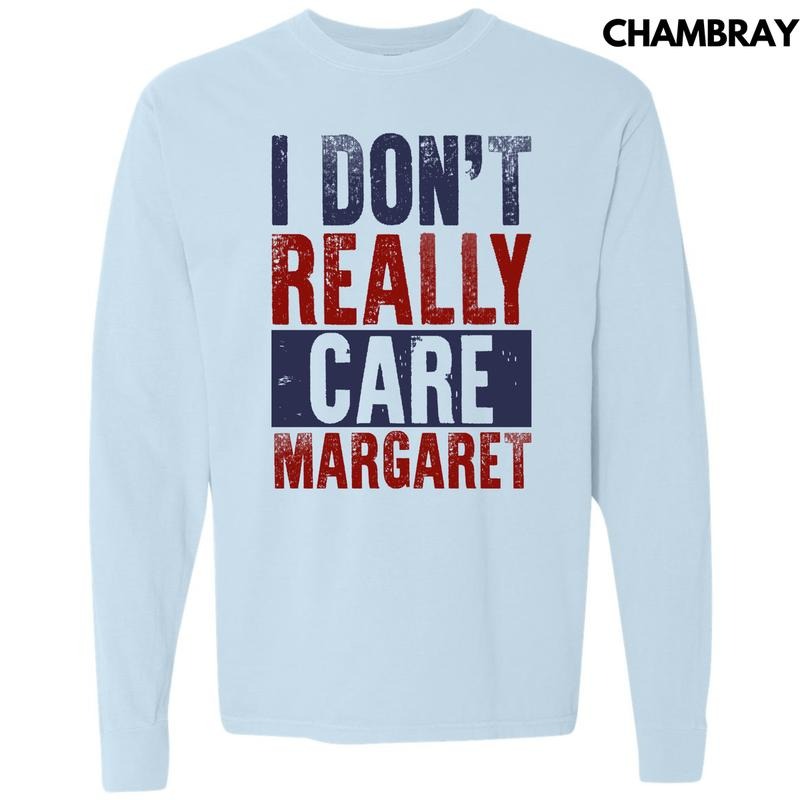 I Don't Really Care Long Sleeve Comfort Colors T-Shirt 'NLB' Hoodie, Sweatshirt | GrindPrints.com