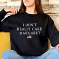 I Don't Really Care Margaret Sweatshirt, Funny Minimalist JD Vance Interview T-shirt, Hoodie, Margaret Sweater