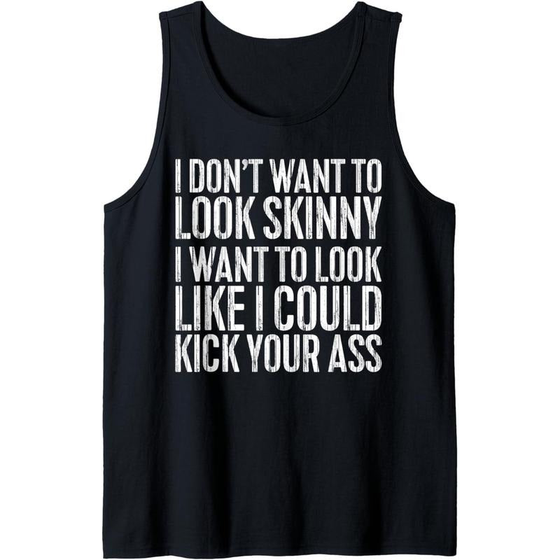 I Don't Want to Look Skinny T-Shirt Funny Workout Shirt Tank Top made in usa Hoodie, Sweatshirt | GrindPrints.com