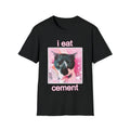 I Eat Cement Cat Unisex Style T-Shirt Sweatshirt Hoodie | GrindPrints.com