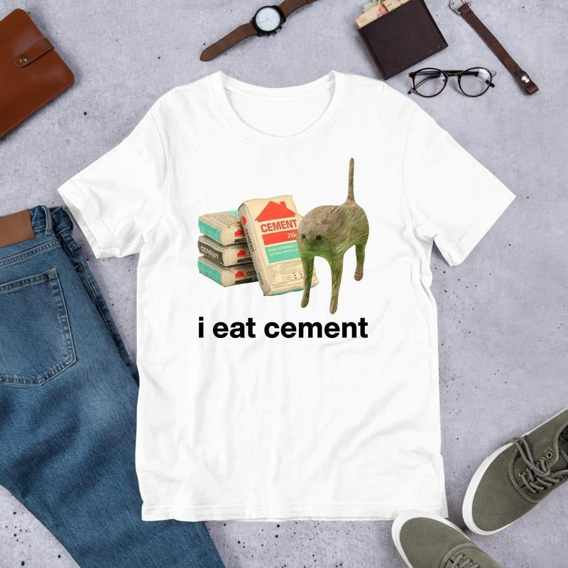 I Eat Cement Cursed Cat, Funny Meme Shirt, Ironic Shirt, Cat Lover Gift, Oddly Specific, Unhinged Shirt, Cursed, Cringe...