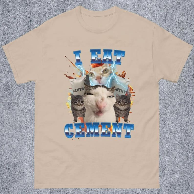 I Eat Cement Funny Cat Meme Tee Shirt, Gift for Woman and Man, Stupid Gifts, Ugly Shirts, Unhinged T-shirt, Cringe Tee,...
