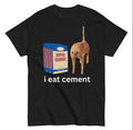 I Eat Cement, Funny Sarcastic Offensive Random Cat Meme T-Shirts, Hoodie, Sweatshirt | GrindPrints.com