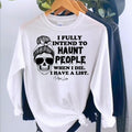 I Fully Intend To Haunt People Long Sleeve Tee, Made in the USA, Long Sleeve Shirts, #Halloween #fall Hoodie, Sweatshirt