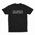 I Get Nervous Around Girls T-Shirt Sweatshirt Hoodie, Unisex Shirt, 1 Side Printed Shirt, Funny Shirt | GrindPrints.com