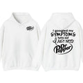 I Googled My Symptoms Turns Out I Just Need Funny Sayings Tee, Cotton T-shirt Hoodie, Full Colors, Full Sizes, Gift For...