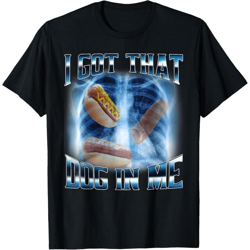 I Got That Dog In Me Funny Hot Dog Meme Xray Hotdog Humor T-Shirt made in us Hoodie, Sweatshirt | GrindPrints.com