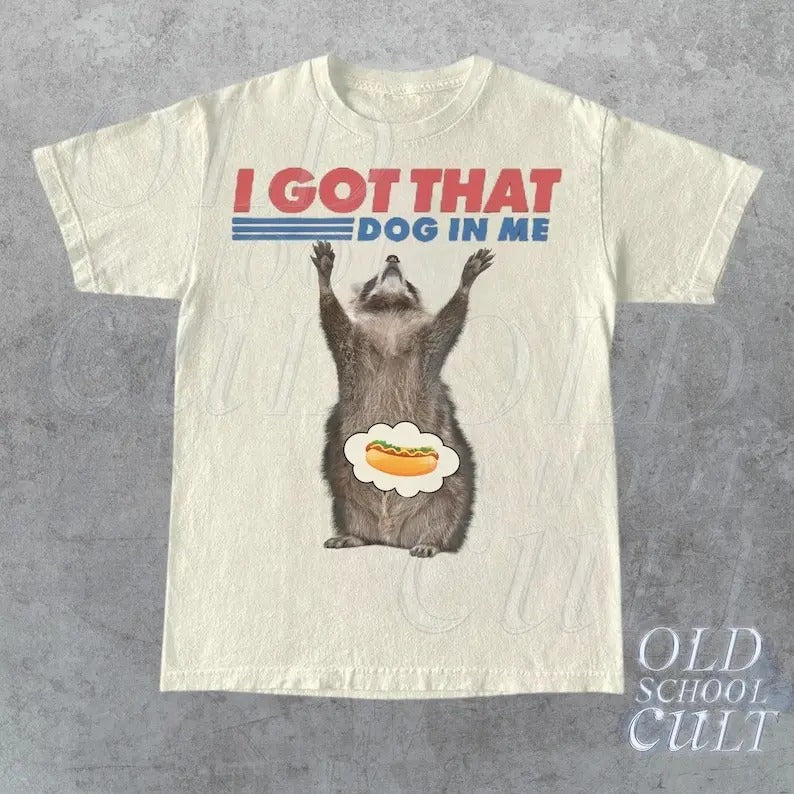 I Got That Dog In Me Retro T-Shirt, Funny Raccoon T-shirt, Raccoon Lover Gift, Hot Dog Vintage 90s Shirt, Raccoon Meme...