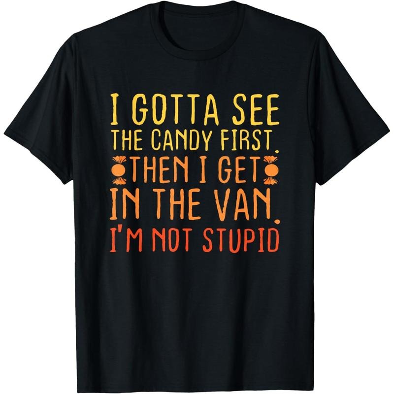 I Gotta See The Candy First. I'm Not Stupid | Creepy Adult T-Shirt made in usa Hoodie, Sweatshirt | GrindPrints.com