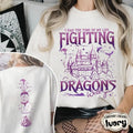 I Had the Time of My Life to Fight Dragons with You Shirt, Long Live Shirt, Fantasy Dragon Shirt, Gift For Her Hoodie,...