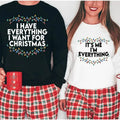 I Have Everything I Want For Christmas Sweatshirt, It's Me I'm Everything Sweatshirt,Couple Matching Sweater, Xmas Party...