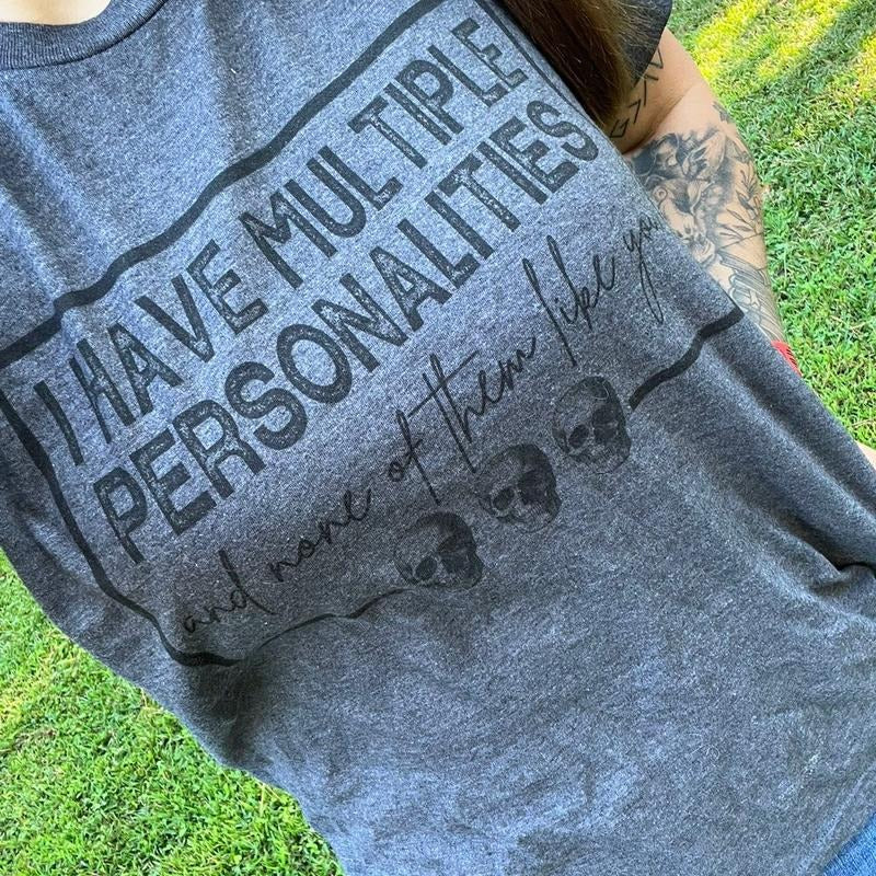 I Have Multiple Personalities and None of Them Like You Shirt Hoodie, Sweatshirt | GrindPrints.com