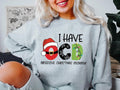 I Have OCD Sweatshirt, Obsessive Christmas Disorder Sweater, OCD Christmas Gift Hoodie, Family X-mas Party Sweatshirt,...