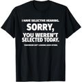 I Have Selective Hearing You Weren'T Selected Short Sleeve Black Small Made USA T-Shirts, Hoodie, Sweatshirt